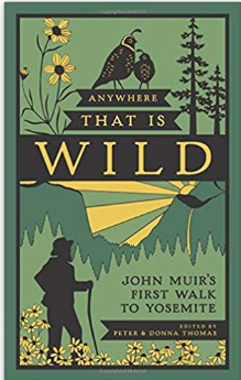 Anywhere That Is Wild: John Muir's First Walk in Yosemite